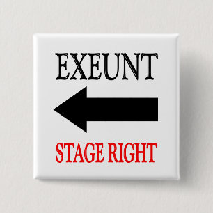 Exeunt Stage Right 2 Inch Square Button