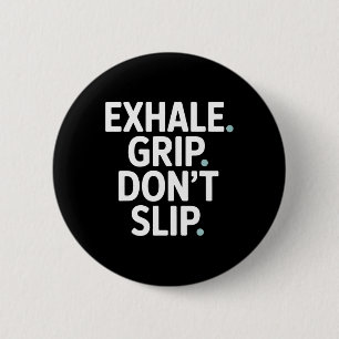 Exhale Grip Don’t Slip Rock Climber 2 Inch Round Button