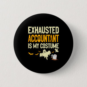 Exhausted Accountant Cpa Halloween Funny Accountan 2 Inch Round Button