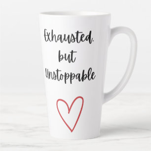 Exhausted but Unstoppable Mug