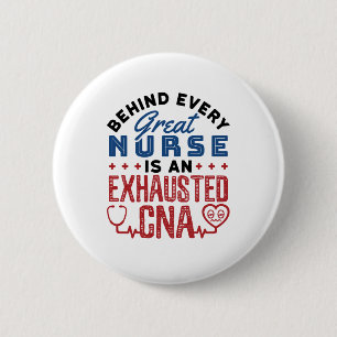 Exhausted CNA Certified Nursing Assistant 2 Inch Round Button