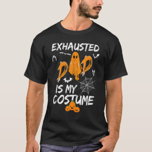 Exhausted Dad Is My Costume Matching Dad Hallowee T-Shirt
