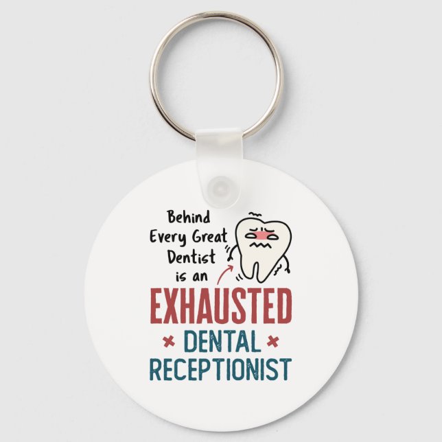 Exhausted Dental Receptionist Funny Front Office Keychain (Front)