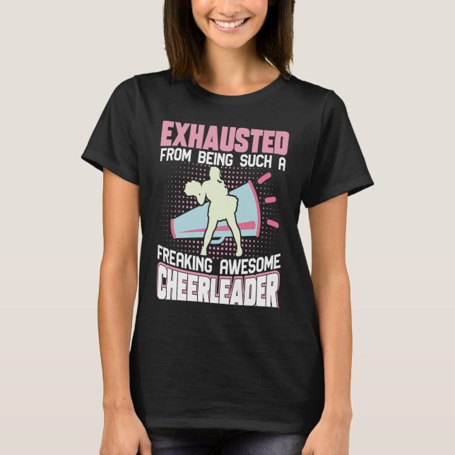 Exhausted From Being Such A Freaking Awesome Cheer T-Shirt (Front)