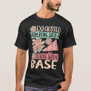 Exhausted From Being Such Freaking Awesome Base Ch T-Shirt