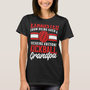 Exhausted From Being Such Freaking Awesome Kickbal T-Shirt