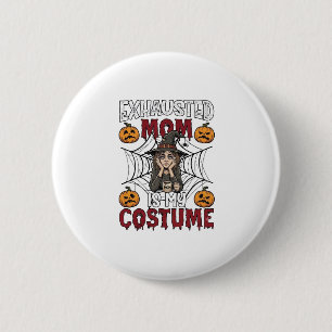 Exhausted Mom Is Costume Halloween Witch Coffee Pu 2 Inch Round Button