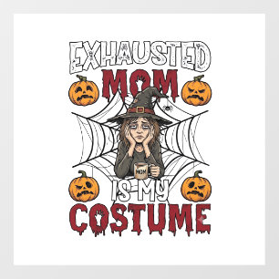 Exhausted Mom Is Costume Halloween Witch Coffee Pu Window Cling