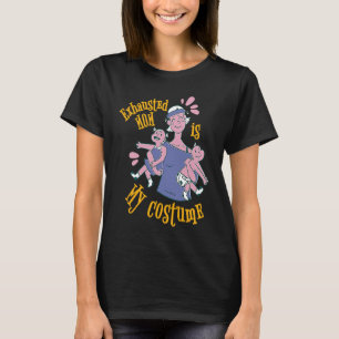 Exhausted Mom Is My Costume Dress Style Costume T-Shirt