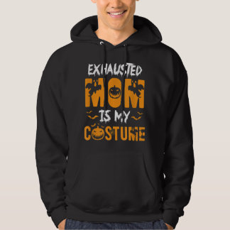 Exhausted Mom Is My Costume Womens Funny Halloween Hoodie
