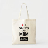 Exhausted New Mom. Approach with caution!