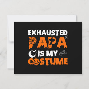 exhausted papa is my costume 
