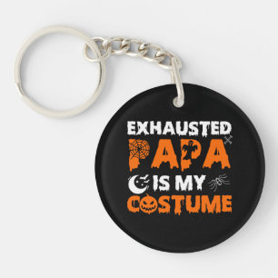 exhausted papa is my costume  keychain