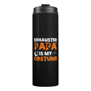 exhausted papa is my costume thermal tumbler