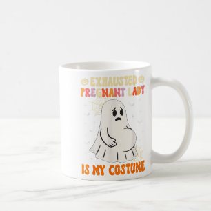 Exhausted Pregnant Lady Is My Costume Halloween Pr Coffee Mug