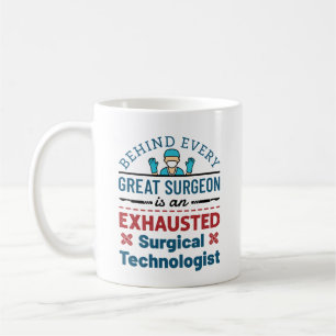 Exhausted Surgical Technologist Funny Scrub Tech Coffee Mug