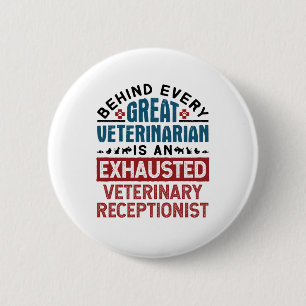 Exhausted Veterinary Receptionist 2 Inch Round Button