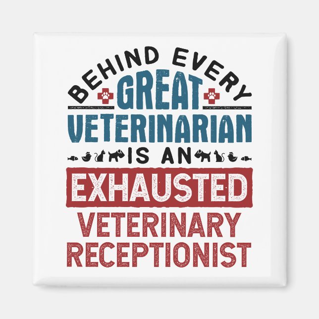 Exhausted Veterinary Receptionist Magnet (Front)