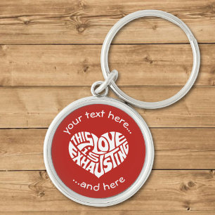 Exhausting Love Keychain