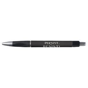 Exist. Persist. Resist! Pen