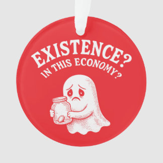 Existence ? Dans cette économie ? Boo, je passe.