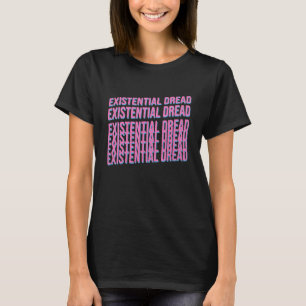 Existential Dread Slogan Streetwear Aesthetic Retr T-Shirt