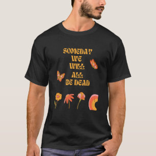 Existentialism Nihilism Philosophy Quote  2 T-Shirt
