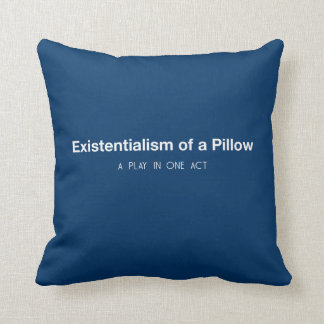 Existentialism of a PILLOW