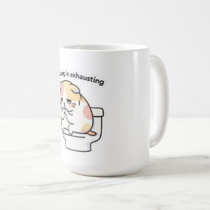 Existing Is Exhausting Funny Coffee Mug