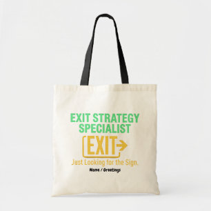 Exit Strategy Specialist Just looking for the Sign Tote Bag