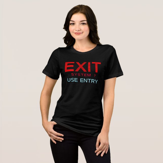 EXIT SYSTEM? USE ENTRY – Glitch Tee (Front Full)