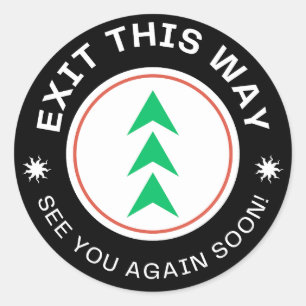 EXIT THIS WAY. See you again soon. Black/white Classic Round Sticker