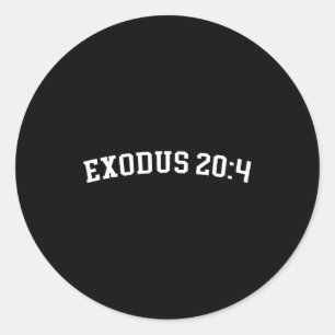 Exodus 20_4  classic round sticker