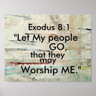 Exodus 8:1 Let My people GO, Bible Verse Poster