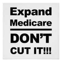 Expand Medicare -- Don't Cut It