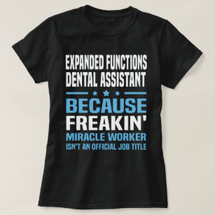 Expanded Functions Dental Assistant T-Shirt