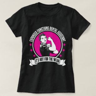 Expanded Functions Dental Assistant T-Shirt