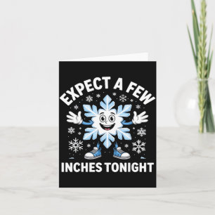 Expect A Few Inches Tonight Funny Snow Joke Christ Card
