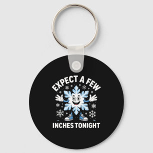 Expect A Few Inches Tonight Funny Snow Joke Christ Keychain