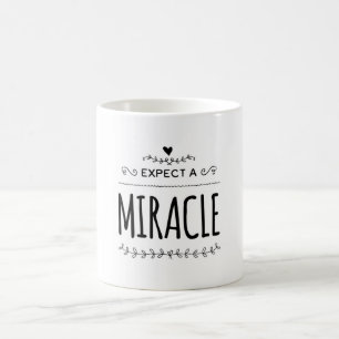 Expect a Miracle Coffee Mug