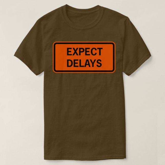 Expect Delays T-Shirt (Design Front)