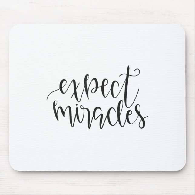 Expect Miracles Insrational Motivational Quote  Mouse Pad (Front)