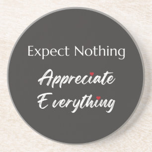 Expect Nothing Appreciate Everything Gratitude Coaster