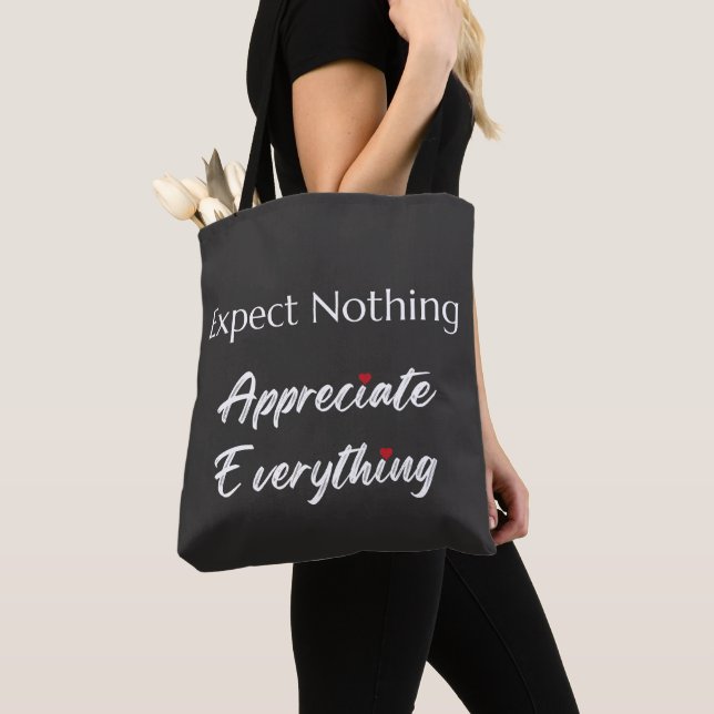 Expect Nothing Appreciate Everything Gratitude  Tote Bag (Close Up)