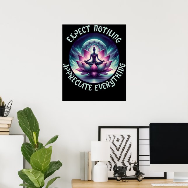 Expect Nothing, Appreciate Everything Lotus Art Poster (Home Office)