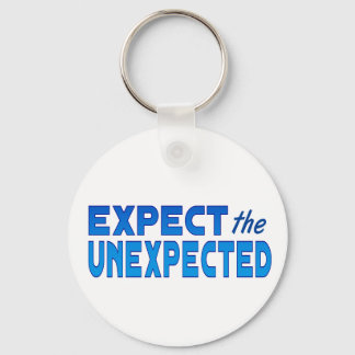 Expect the Unexpected Keychain