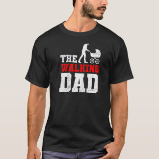 Expectant father THE WALKING DAD FUNNY Soon-to-be T-Shirt