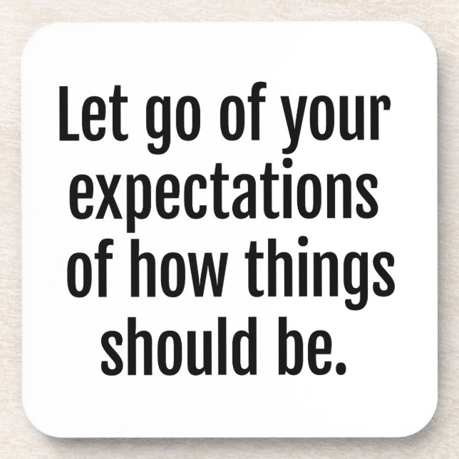 Expectations Hard Plastic Coaster (Front)