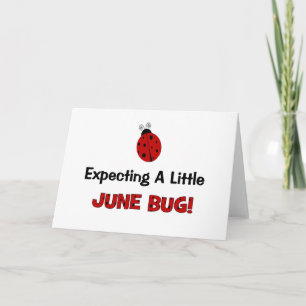 Expecting A Little June Bug Maternity Card