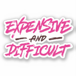 Expensive And Difficult